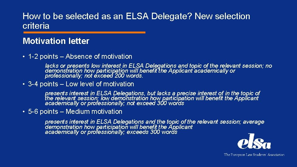 How to be selected as an ELSA Delegate? New selection criteria Motivation letter •