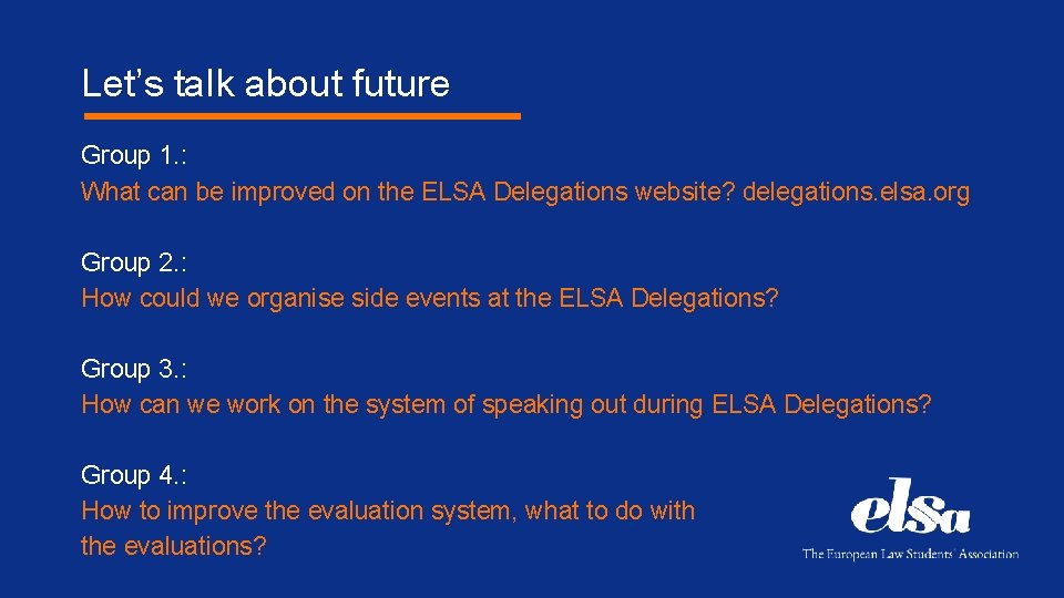 Let’s talk about future Group 1. : What can be improved on the ELSA