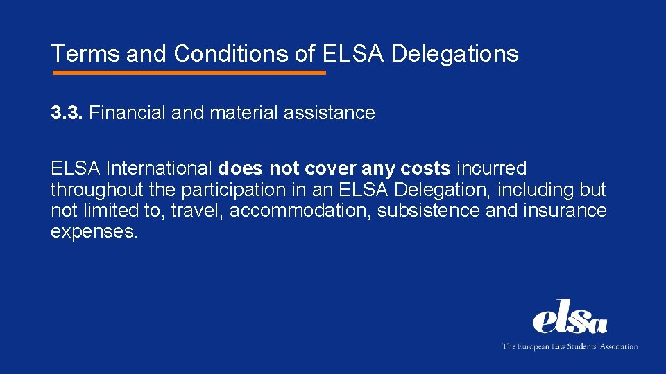 Terms and Conditions of ELSA Delegations 3. 3. Financial and material assistance ELSA International