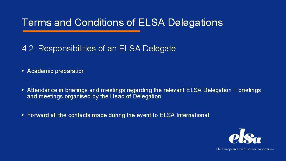 Terms and Conditions of ELSA Delegations 4. 2. Responsibilities of an ELSA Delegate •