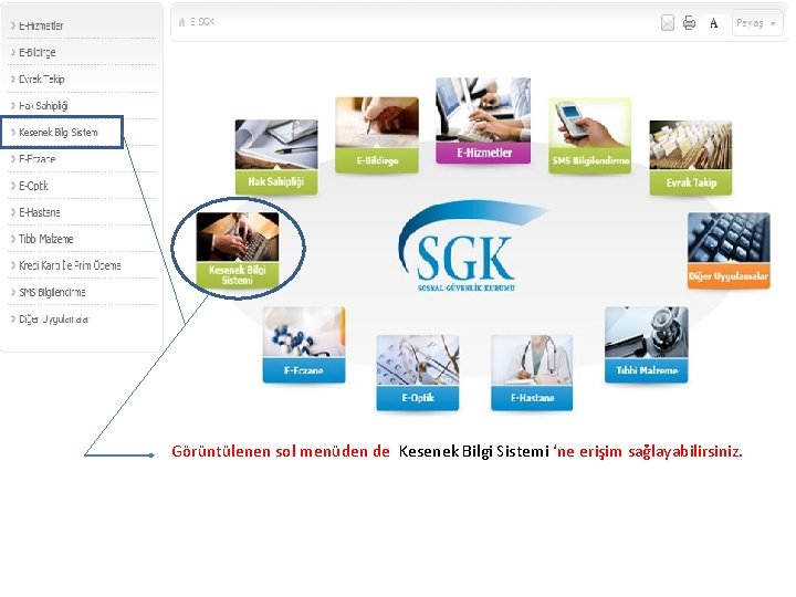 Görüntülenen sol menüden de Kesenek Bilgi Sistemi ‘ne erişim sağlayabilirsiniz. 