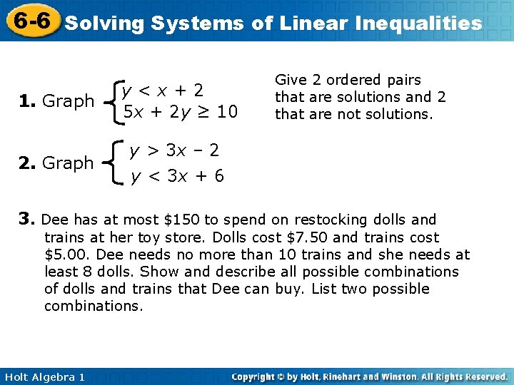 6 -6 Solving Systems of Linear Inequalities 1. Graph y<x+2 5 x + 2