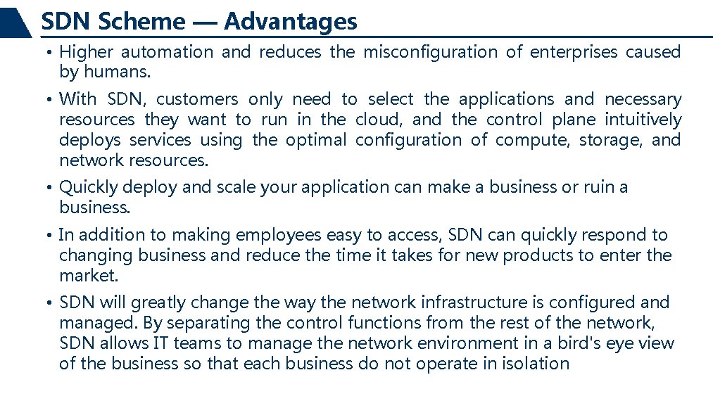 SDN Scheme — Advantages • Higher automation and reduces the misconfiguration of enterprises caused