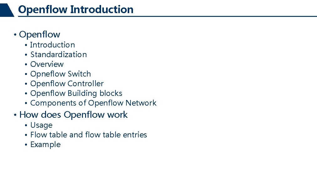 Openflow Introduction • Openflow • • Introduction Standardization Overview Opneflow Switch Openflow Controller Openflow