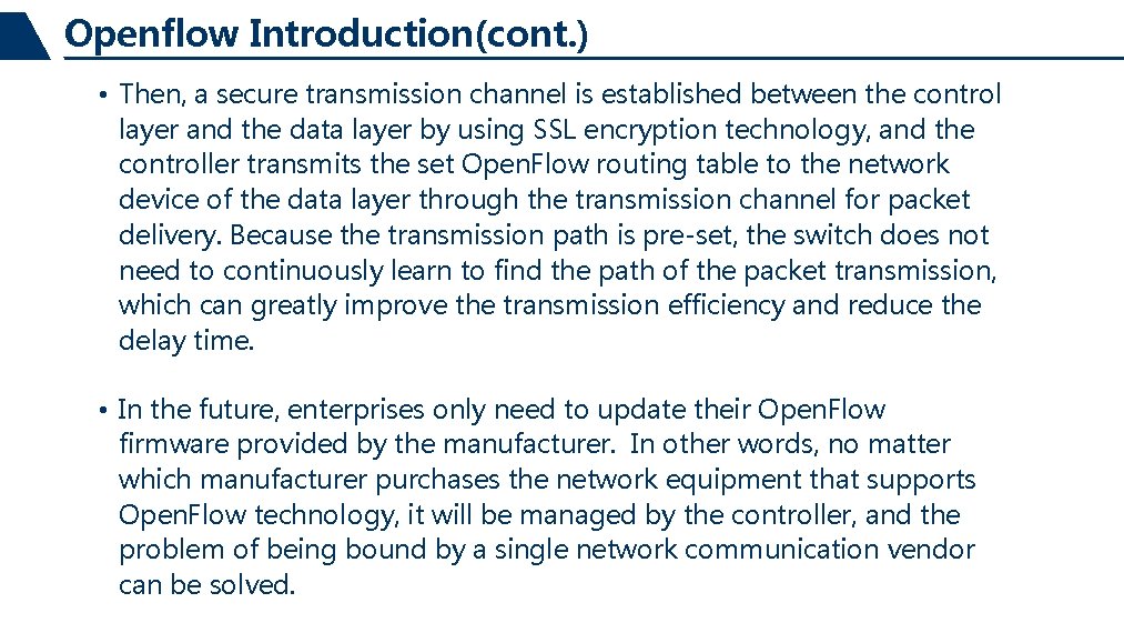 Openflow Introduction(cont. ) • Then, a secure transmission channel is established between the control