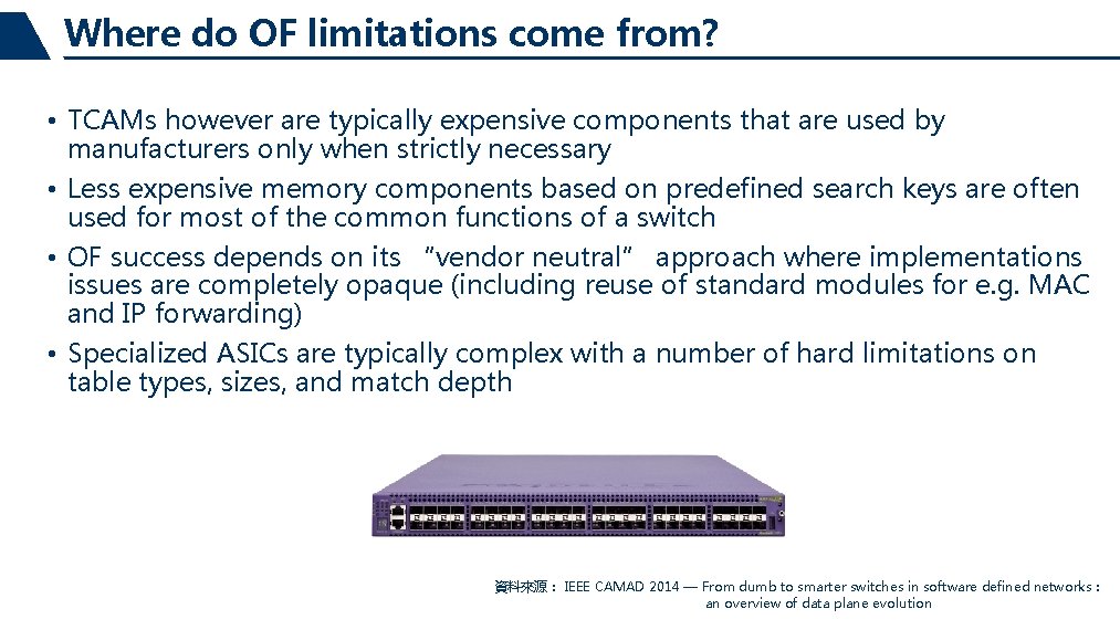 Where do OF limitations come from? • TCAMs however are typically expensive components that