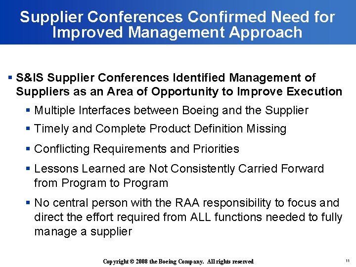 Supplier Conferences Confirmed Need for Improved Management Approach § S&IS Supplier Conferences Identified Management