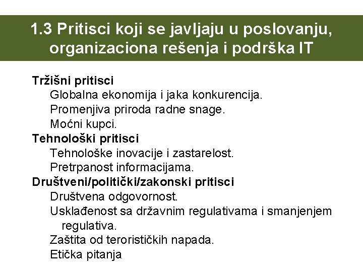 1. 3 Pritisci koji se javljaju u poslovanju, organizaciona rešenja i podrška IT Tržišni