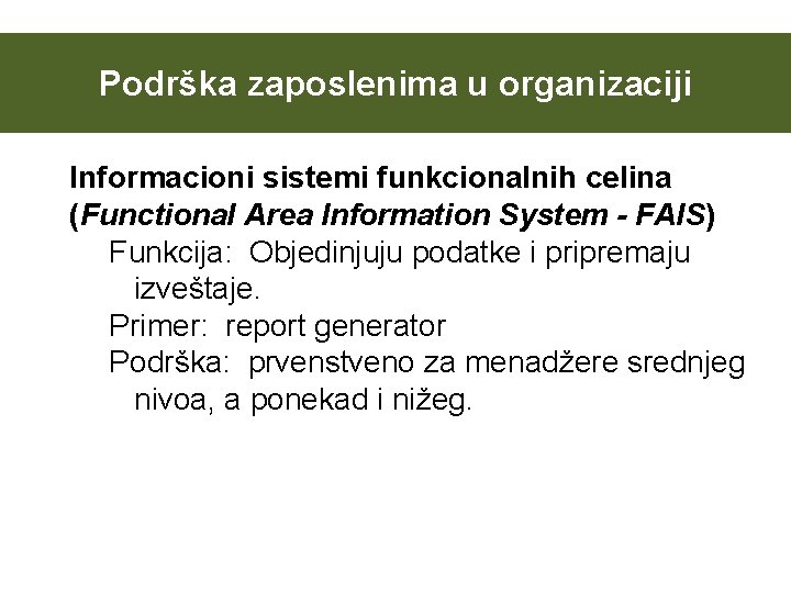 Podrška zaposlenima u organizaciji Informacioni sistemi funkcionalnih celina (Functional Area Information System - FAIS)