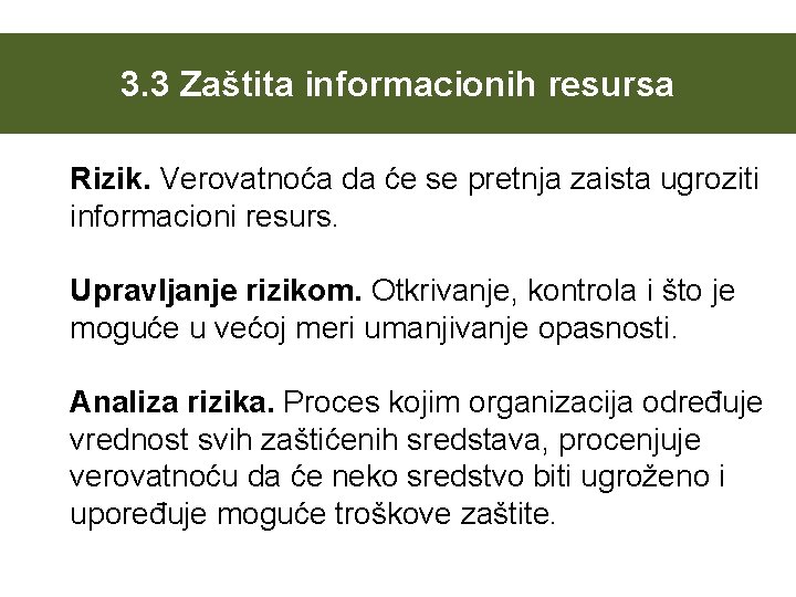3. 3 Zaštita informacionih resursa Rizik. Verovatnoća da će se pretnja zaista ugroziti informacioni