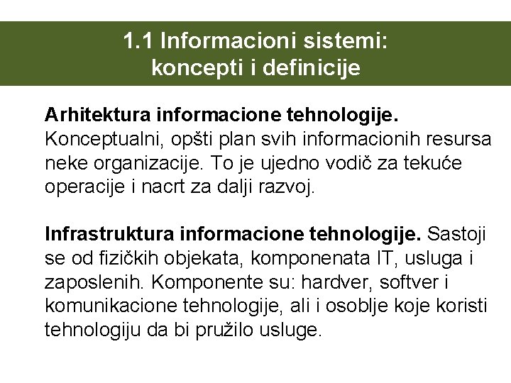 1. 1 Informacioni sistemi: koncepti i definicije Arhitektura informacione tehnologije. Konceptualni, opšti plan svih