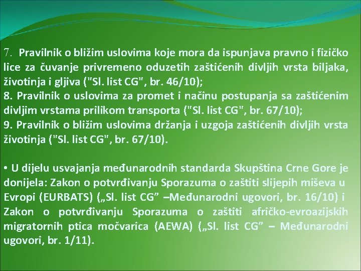7. Pravilnik o bližim uslovima koje mora da ispunjava pravno i fizičko lice za