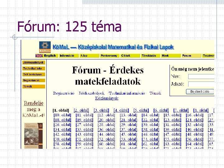 Fórum: 125 téma A KöMa. L és versenyvizsga. hu közös fóruma Témák: „Érdekes matek