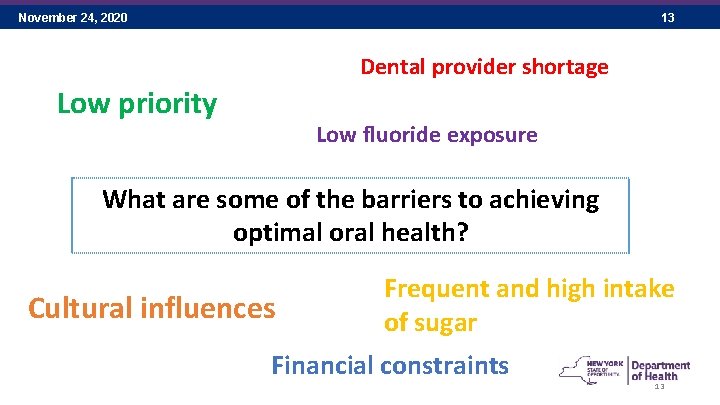 November 24, 2020 13 Dental provider shortage Low priority Low fluoride exposure What are