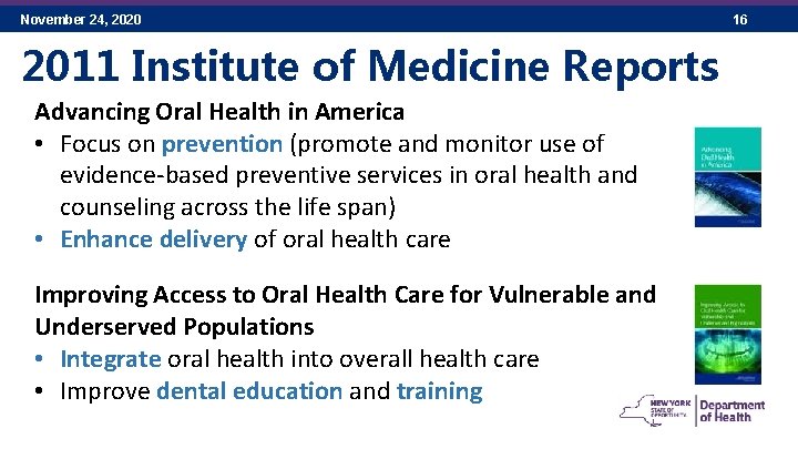 November 24, 2020 2011 Institute of Medicine Reports Advancing Oral Health in America •