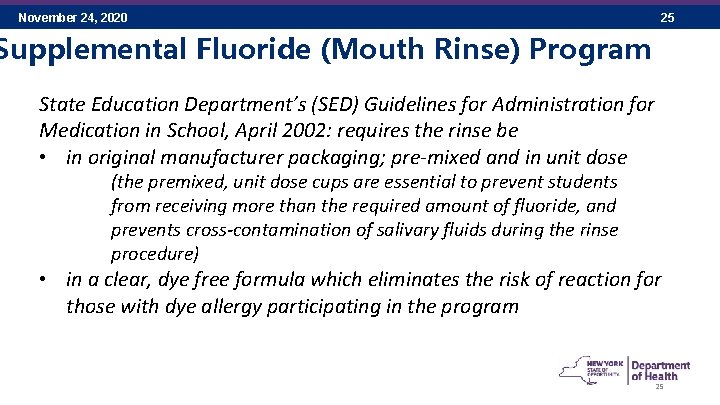 November 24, 2020 25 Supplemental Fluoride (Mouth Rinse) Program State Education Department’s (SED) Guidelines