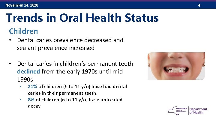 November 24, 2020 Trends in Oral Health Status Children • Dental caries prevalence decreased