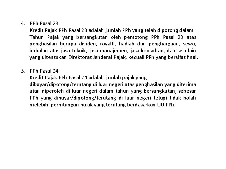 4. PPh Pasal 23 Kredit Pajak PPh Pasal 23 adalah jumlah PPh yang telah