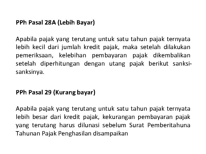 PPh Pasal 28 A (Lebih Bayar) Apabila pajak yang terutang untuk satu tahun pajak