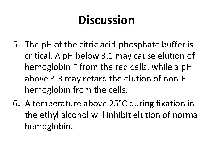 Discussion 5. The p. H of the citric acid-phosphate buffer is critical. A p.