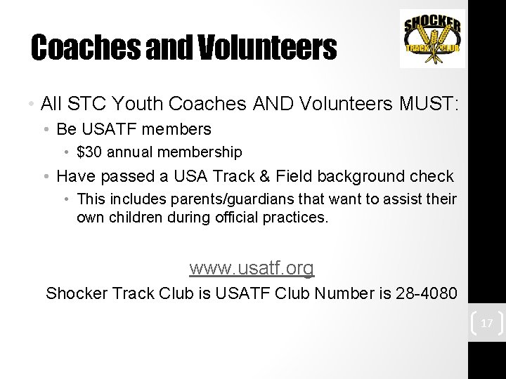 Coaches and Volunteers • All STC Youth Coaches AND Volunteers MUST: • Be USATF