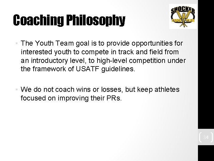 Coaching Philosophy • The Youth Team goal is to provide opportunities for interested youth