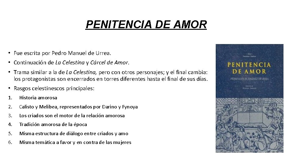 PENITENCIA DE AMOR • Fue escrita por Pedro Manuel de Urrea. • Continuación de