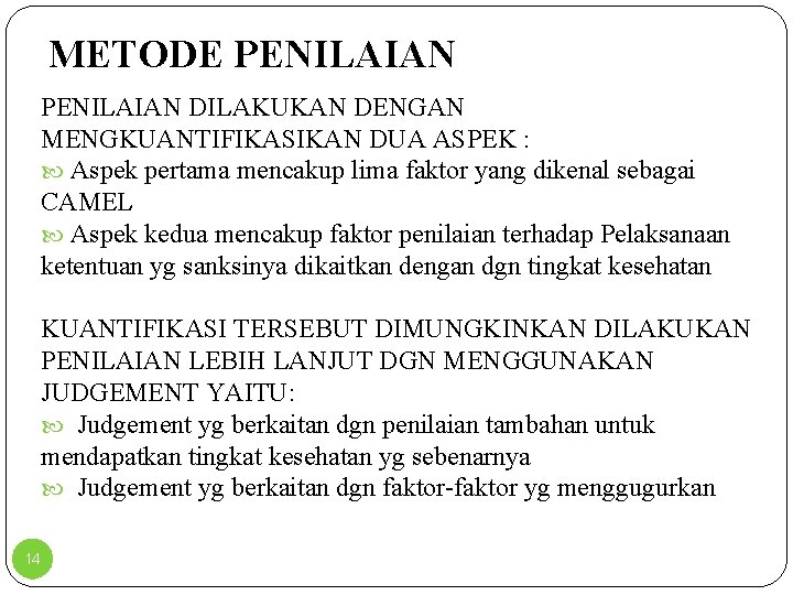 METODE PENILAIAN DILAKUKAN DENGAN MENGKUANTIFIKASIKAN DUA ASPEK : Aspek pertama mencakup lima faktor yang