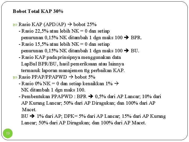 Bobot Total KAP 30% Rasio KAP (APD/AP) bobot 25% Rasio 22, 5% atau lebih