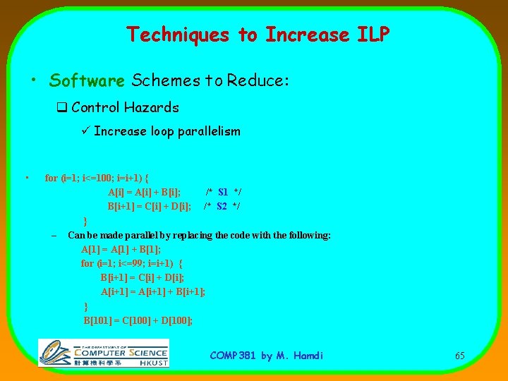 Techniques to Increase ILP • Software Schemes to Reduce: q Control Hazards ü Increase