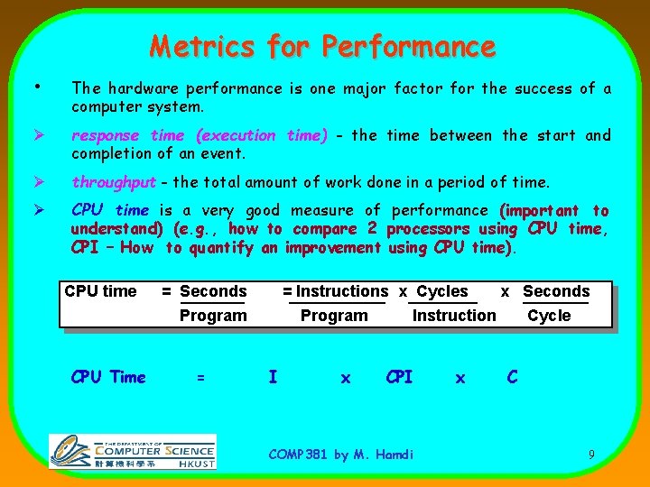 Metrics for Performance • The hardware performance is one major factor for the success
