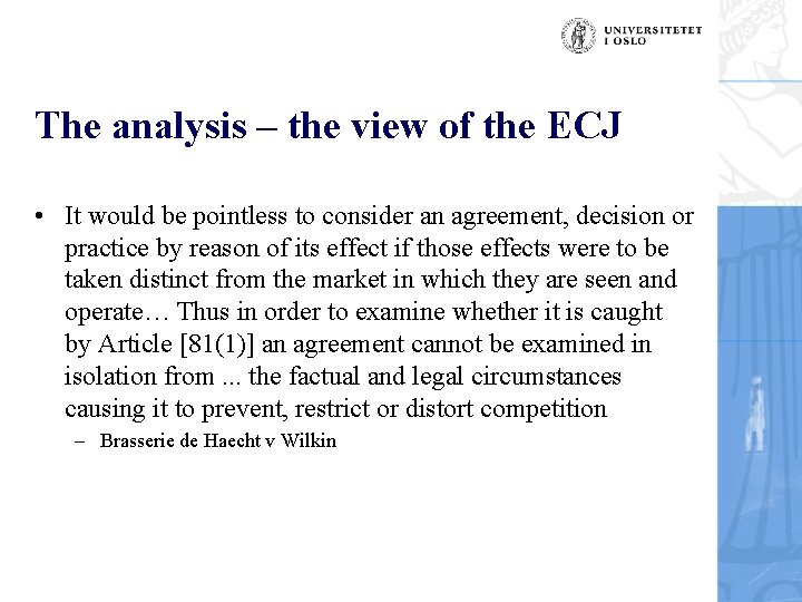 The analysis – the view of the ECJ • It would be pointless to