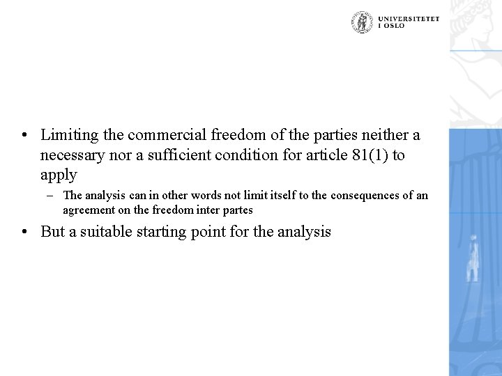  • Limiting the commercial freedom of the parties neither a necessary nor a