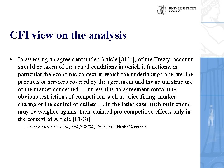 CFI view on the analysis • In assessing an agreement under Article [81(1]) of