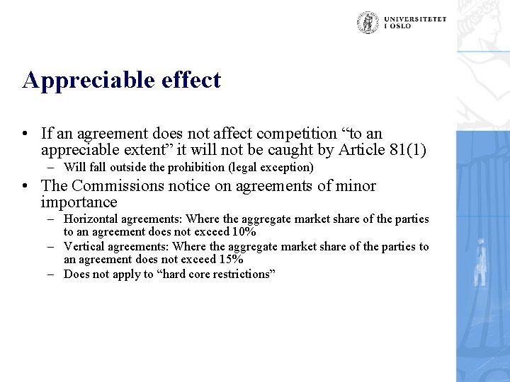 Appreciable effect • If an agreement does not affect competition “to an appreciable extent”