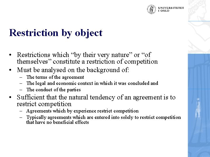 Restriction by object • Restrictions which “by their very nature” or “of themselves” constitute