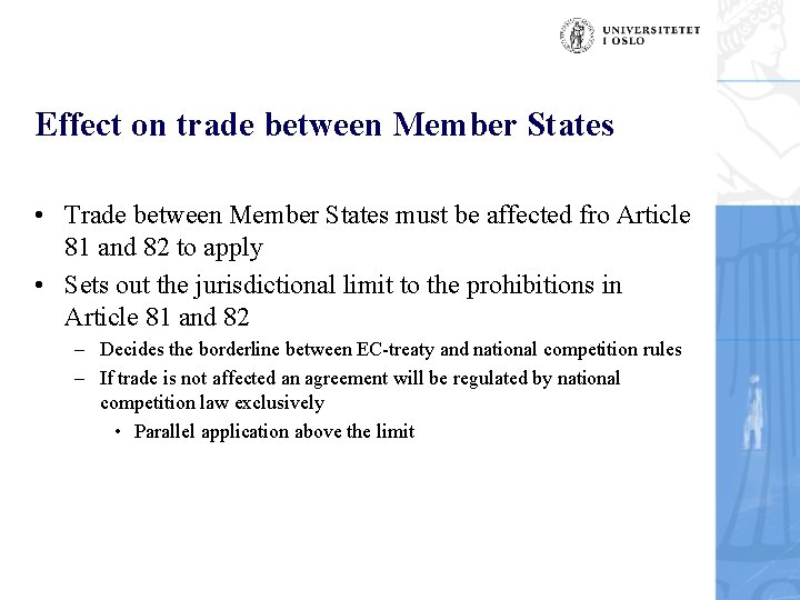 Effect on trade between Member States • Trade between Member States must be affected