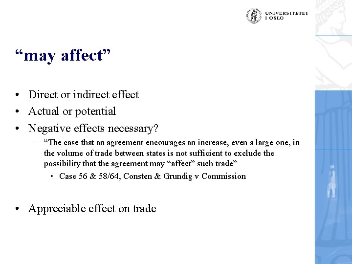 “may affect” • Direct or indirect effect • Actual or potential • Negative effects