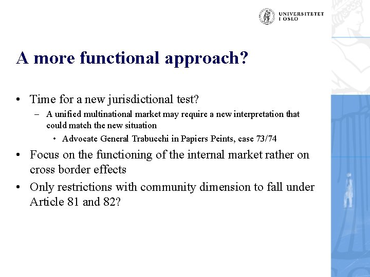 A more functional approach? • Time for a new jurisdictional test? – A unified