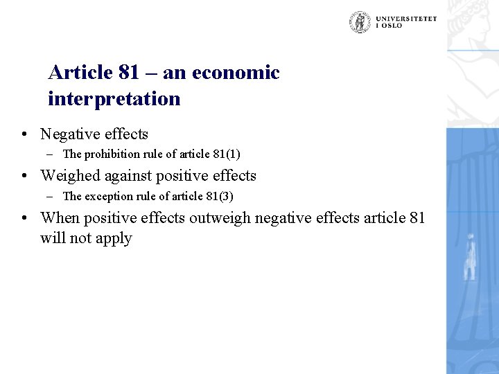 Article 81 – an economic interpretation • Negative effects – The prohibition rule of