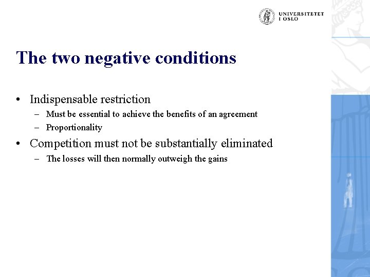 The two negative conditions • Indispensable restriction – Must be essential to achieve the