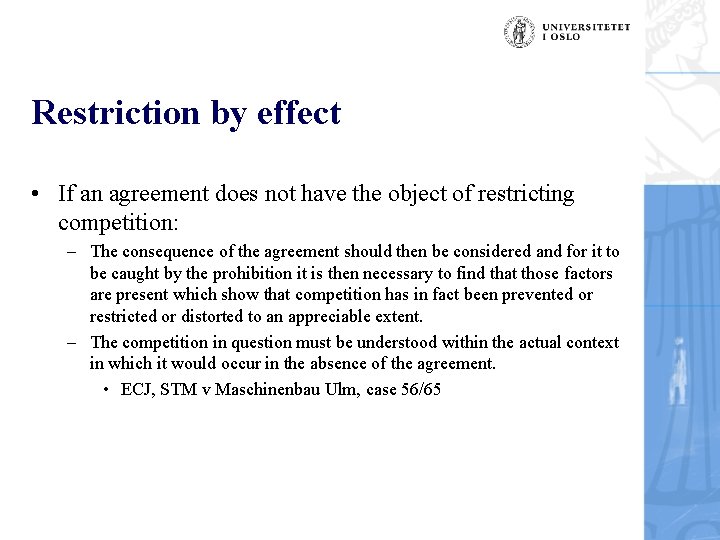 Restriction by effect • If an agreement does not have the object of restricting