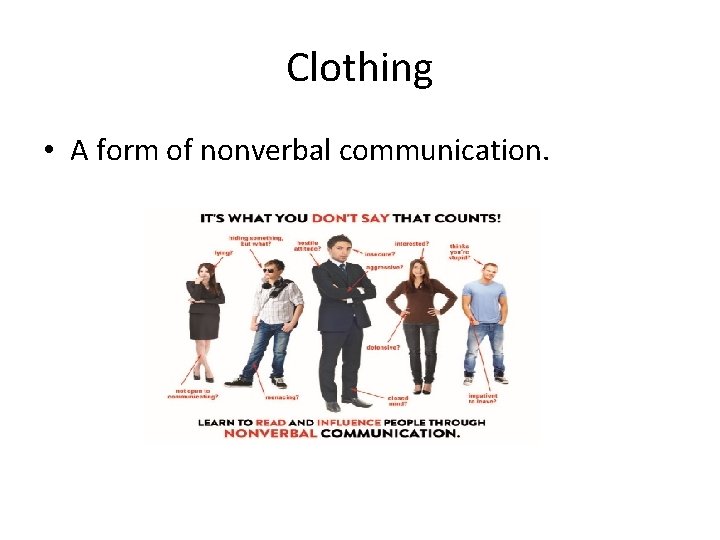 Clothing • A form of nonverbal communication. 