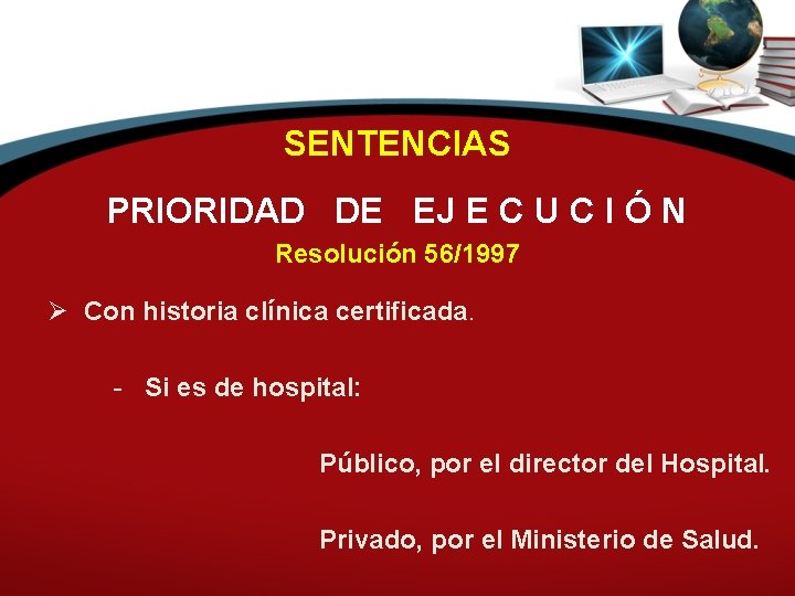 SENTENCIAS PRIORIDAD DE EJ E C U C I Ó N Resolución 56/1997 Ø