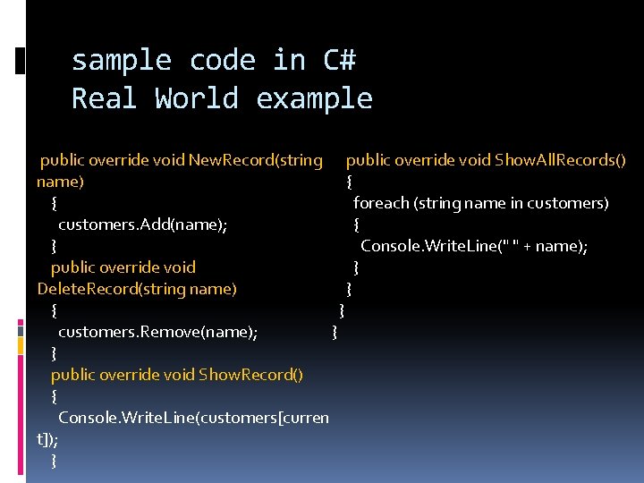 sample code in C# Real World example public override void New. Record(string public override