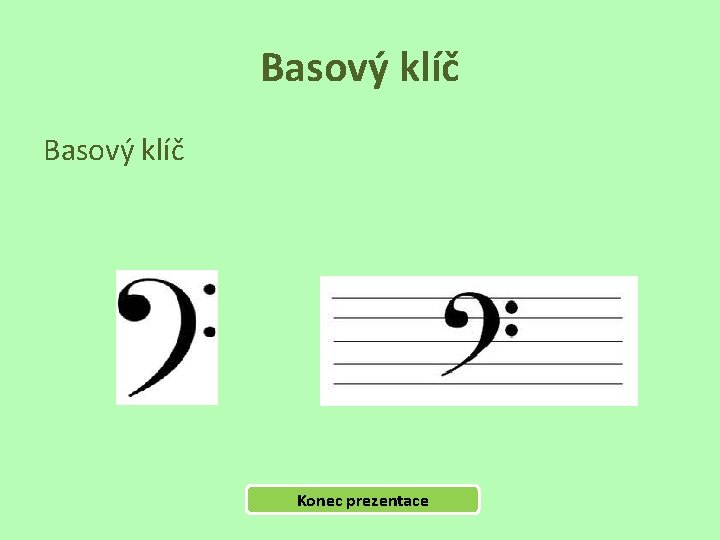 Basový klíč Konec prezentace 