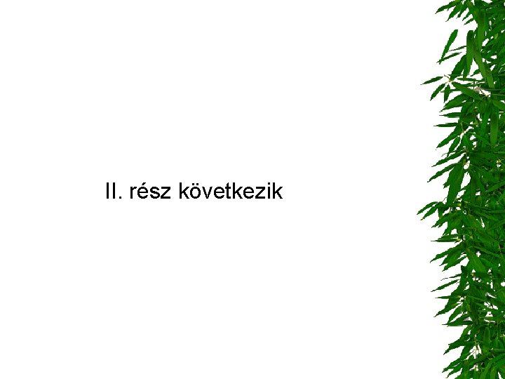 II. rész következik 