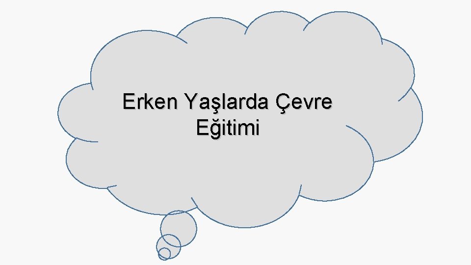 Erken Yaşlarda Çevre Eğitimi 