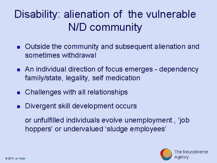 Disability: alienation of the vulnerable N/D community n n Outside the community and subsequent