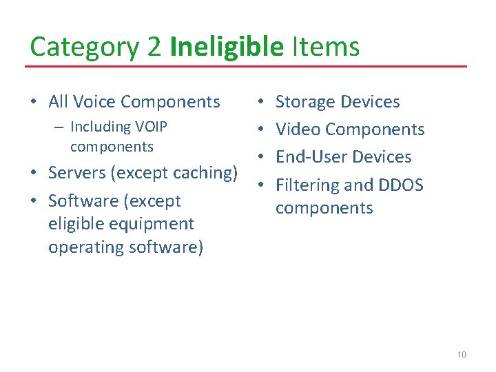 Category 2 Ineligible Items • All Voice Components • – Including VOIP • components